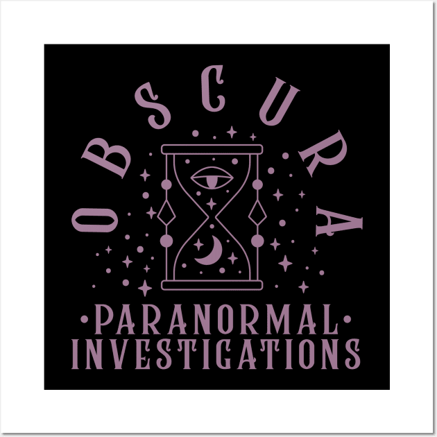 Obscura Paranormal Investigations Wall Art by Perpetual Brunch